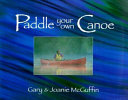 Paddle your own canoe /