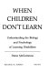 When children don't learn : understanding the biology and psychology of learning disabilities /