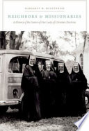 Neighbors and missionaries : a history of the Sisters of Our Lady of Christian Doctrine /