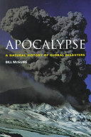 Apocalypse : a natural history of global disasters /