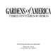 Gardens of America : three centuries of design /