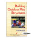 Building outdoor play structures /