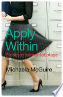 Apply within : stories of career sabotage /