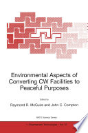 Environmental Aspects of Converting CW Facilities to Peaceful Purposes /