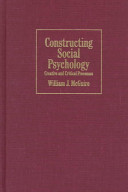 Constructing social psychology : creative and critical processes /