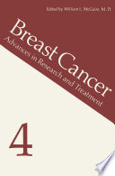 Breast Cancer 4 : Advances in Research and Treatment /