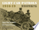 Light car patrols 1916-19 : war and exploration in Egypt and Libya with the Model T Ford /