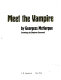 Meet the vampire /