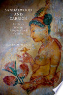 Sandalwood and carrion : smell in Indian religion and culture /