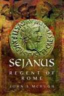 Sejanus : regent of Rome /