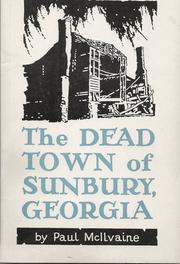 The dead towns of Sunbury, Ga., and Dorchester, S.C. /
