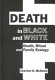 Death in Black and white : death, ritual and family ecology /