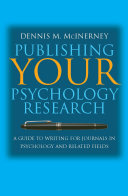 Publishing your psychology research : a guide to writing for journals in psychology and related fields /