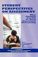 Student perspectives on assessment : what students can tell us about assessment for learning /