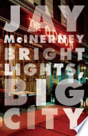 Bright lights, big city : a novel /