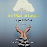 It's okay to laugh : (crying is cool too) : a memoir /
