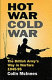 Hot war, cold war : the British army's way in warfare, 1945-95 /