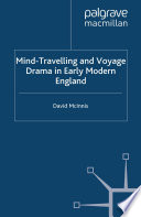 Mind-travelling and voyage drama in early modern England /
