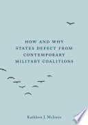 How and Why States Defect from Contemporary Military Coalitions /