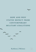 How and why states defect from contemporary military coalitions /