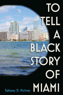 To tell a Black story of Miami /