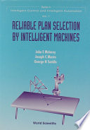 Reliable plan selection by intelligent machines /