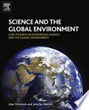 Science and the global environment : case studies for integrating science and the global environment /