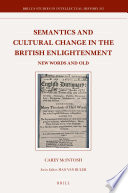 Semantics and cultural change in the British Enlightenment : new words and old /