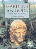 Gardens of the gods : myth, magic and meaning /