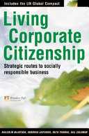 Living corporate citizenship : strategic routes to socially responsible business /