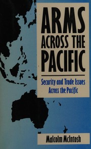Arms across the Pacific : security and trade issues across the Pacific /