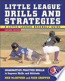 Little League drills and strategies : imaginative practice drills to improve skills and attitude /