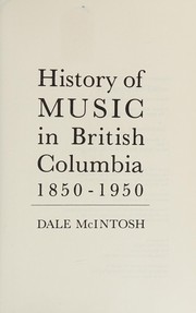 History of music in British Columbia, 1850-1950 /