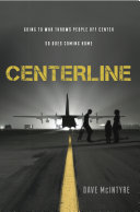 Centerline : a novel about wounded warriors coming home /