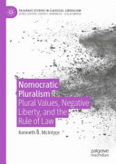 Nomocratic pluralism : plural values, negative liberty, and the rule of law /
