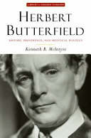 Herbert Butterfield : history, providence, and skeptical politics /