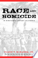 Race and homicide in nineteenth-century California /