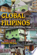 Global Filipinos : migrants' lives in the virtual village /
