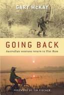 Going back : Australian veterans return to Viet Nam /