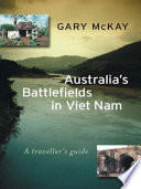 Australia's battlefields in Viet Nam : a traveller's guide /