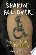 Shakin' all over : popular music and disability /