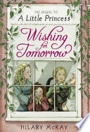 Wishing for tomorrow : the sequel to A little princess /