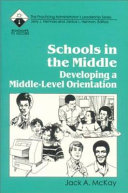 Schools in the middle : developing a middle-level orientation /