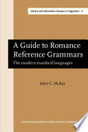 A guide to romance reference grammars : the modern standard languages /