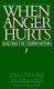 When anger hurts : quieting the storm within /