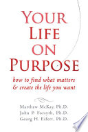 Your life on purpose : how to find what matters & create the life you want /