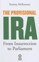 The Provisional IRA : from insurrection to parliament /