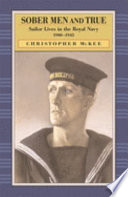 Sober men and true : sailor lives in the Royal Navy, 1900-1945 /