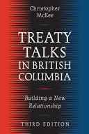 Treaty talks in British Columbia : building a new relationship /