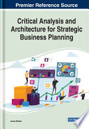 Critical analysis and architecture for strategic business planning /